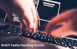 Ankit Fadia Best Hacking EBooks Free Download