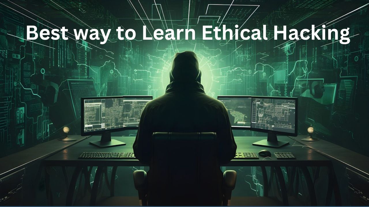 Best way to Learn Ethical Hacking