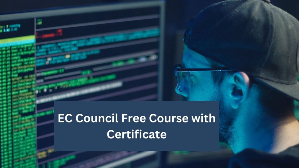 Ethical Hacking Free Course By Ec Council With Certificate